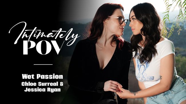 Jessica Ryan Chloe Surreal-Wet Passion- Intimately POV